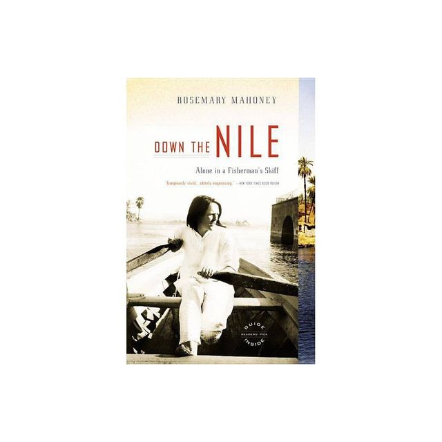 Down the Nile - by Rosemary Mahoney (Paperback)