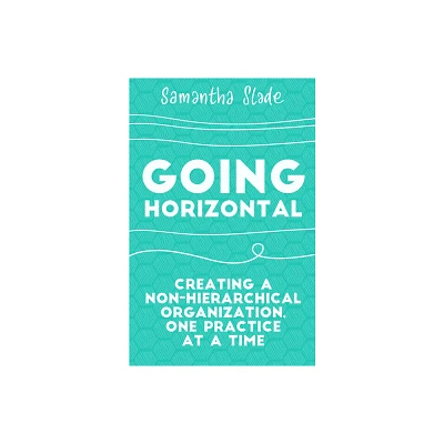 Going Horizontal - by Samantha Slade (Paperback)