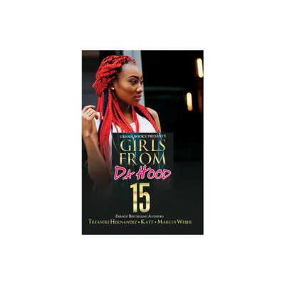 Girls from Da Hood 15 - by Treasure Hernandez & Katt & Marcus Weber (Paperback)