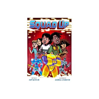 Squad Up - (A Power Up Graphic Novel) by Sam Nisson (Hardcover)