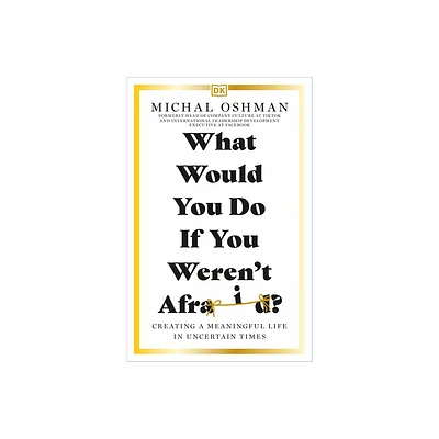 What Would You Do If You Werent Afraid? - by Michal Oshman (Paperback)