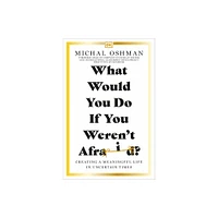 What Would You Do If You Werent Afraid? - by Michal Oshman (Paperback)