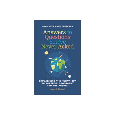 Answers to Questions Youve Never Asked - by Joseph Pisenti (Paperback)