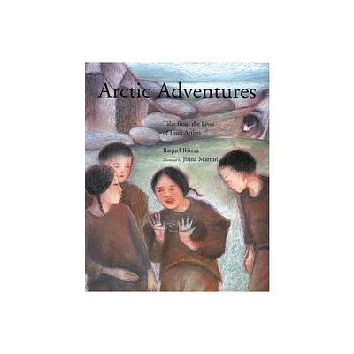 Arctic Adventures - by Raquel Rivera (Hardcover)