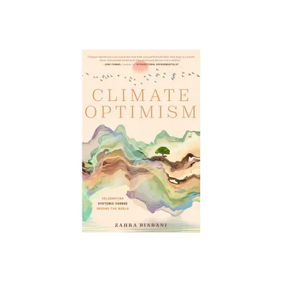 Climate Optimism - by Zahra Biabani (Paperback)