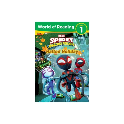 World of Reading: Spidey and His Amazing Friends: Halted Holiday - by Steve Behling (Paperback)