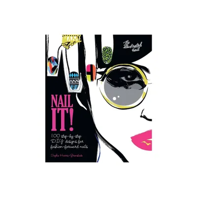 Nail It! - (Y) by Sophie Harris-Greenslade (Hardcover)