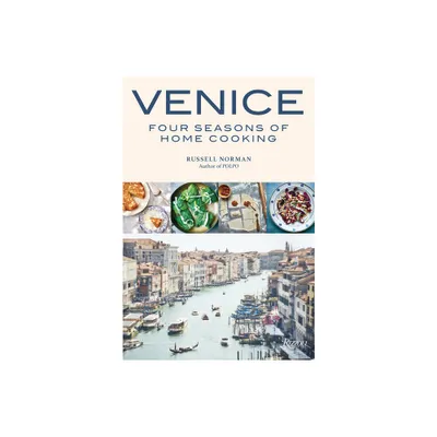 Venice: Four Seasons of Home Cooking - by Russell Norman (Hardcover)