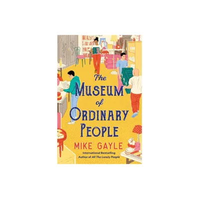 The Museum of Ordinary People - by Mike Gayle (Paperback)