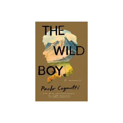 The Wild Boy - by Paolo Cognetti (Paperback)