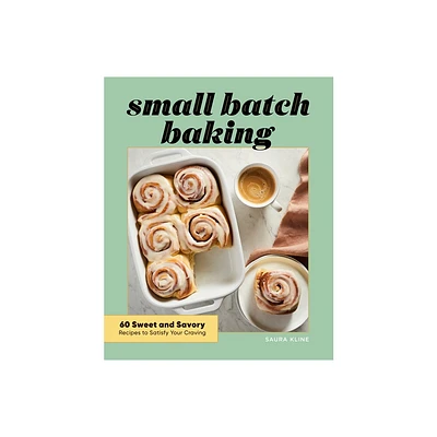 Small Batch Baking - by Saura Kline (Paperback)