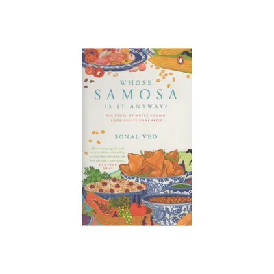 Whose Samosa Is It Anyway - by Sonal Ved (Hardcover)