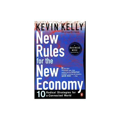 New Rules for the New Economy - by Kevin Kelly (Paperback)