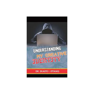 Understanding Your Creative Identify - (Spiritual Identity Theft) Large Print by Ekaete I Ettang (Paperback)