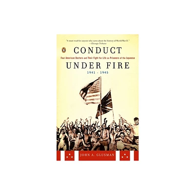 Conduct Under Fire - by John A Glusman (Paperback)