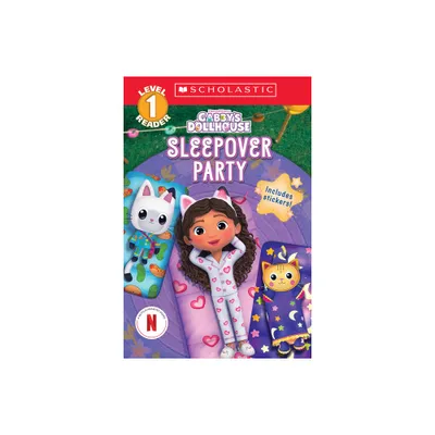 Gabbys Dollhouse: Sleepover Party (Scholastic Reader, Level 1) - (Scholastic Reader: Level 1) by Gabrielle Reyes (Paperback)