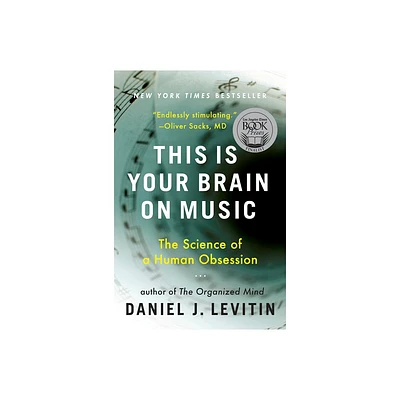 This Is Your Brain on Music - by Daniel J Levitin (Paperback)