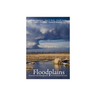 Floodplains - by Jeffrey J Opperman & Peter B Moyle & Eric W Larsen & Joan L Florsheim & Amber D Manfree (Paperback)