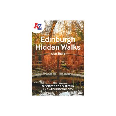 A A-Z Edinburgh Hidden Walks: Discover 20 Routes in and Around the City - by A-Z Maps (Paperback)