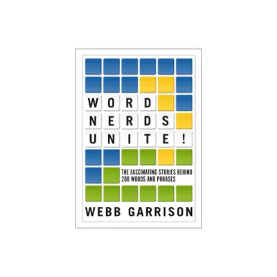 Word Nerds Unite! - by Webb Garrison (Paperback)