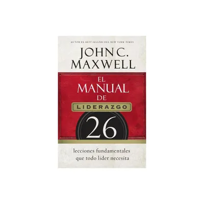 El Manual de Liderazgo - by John C Maxwell (Paperback)