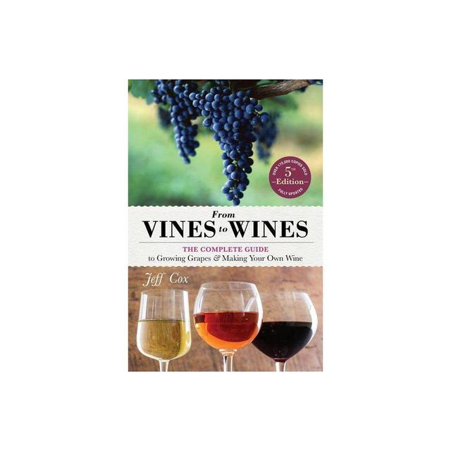 From Vines to Wines, 5th Edition - by Jeff Cox (Paperback)