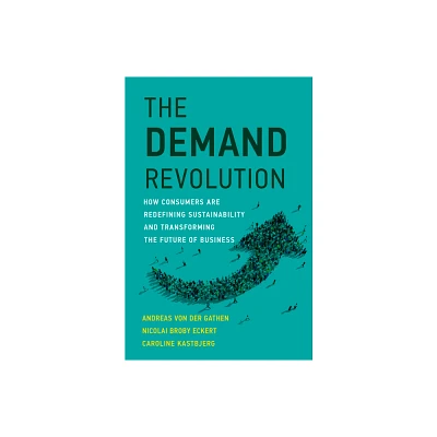 The Demand Revolution - (Management on the Cutting Edge) by Andreas Von Der Gathen & Nicolai Broby Eckert & Caroline Kastbjerg (Hardcover)