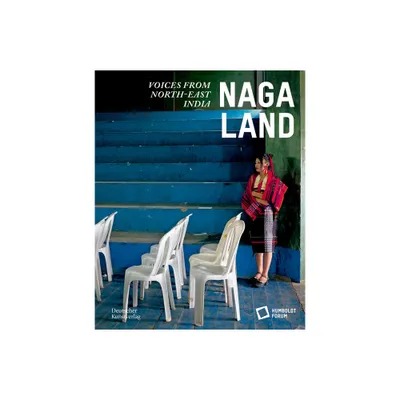 Naga Land - by Stiftung Humboldt Forum (Paperback)