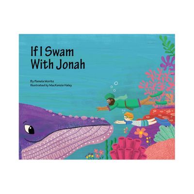 If I Swam with Jonah - by Pamela Moritz (Hardcover)