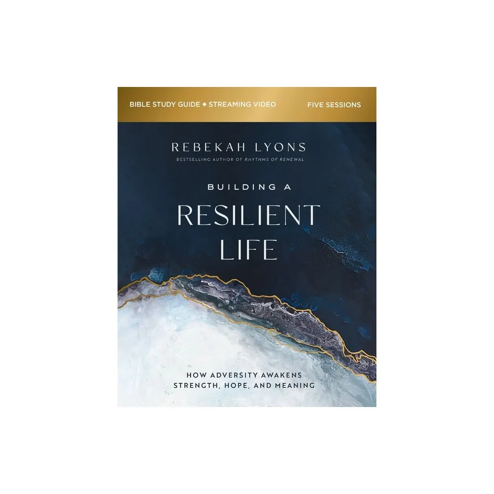 Harperchristian Resources Building a Resilient Life Bible Study Guide Plus Streaming  Video - by Rebekah Lyons (Paperback) | The Market Place