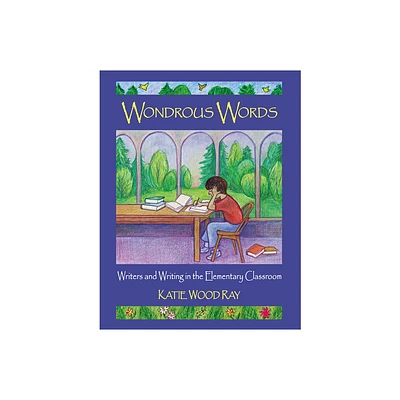 Wondrous Words - by Katie Wood Ray (Paperback)