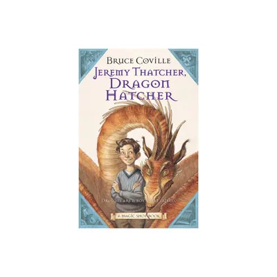 Jeremy Thatcher, Dragon Hatcher - (Magic Shop Book) by Bruce Coville (Paperback)