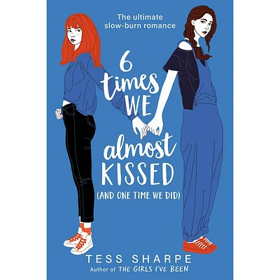 6 Times We Almost Kissed (And One Time We Did) - by Tess Sharpe (Hardcover)