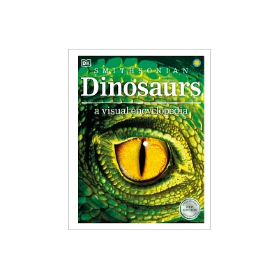 Dinosaurs: A Visual Encyclopedia, 2nd Edition - (DK Childrens Visual Encyclopedias) by DK (Hardcover)