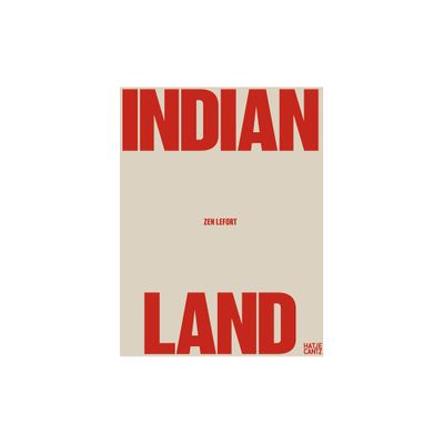 Zen Lefort: Indian Land - (Hardcover)