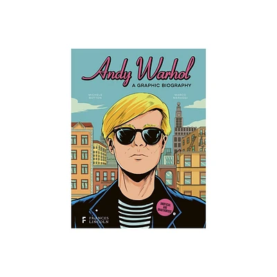 Andy Warhol: A Graphic Biography - (Biographics) by Michele Botton (Hardcover)