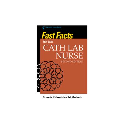 Fast Facts for the Cath Lab Nurse - 2nd Edition by Brenda McCulloch (Paperback)