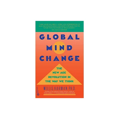 Global Mind Change - by Willis Harman (Paperback)