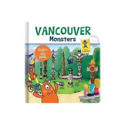 Vancouver Monsters - by Anne Paradis (Hardcover)