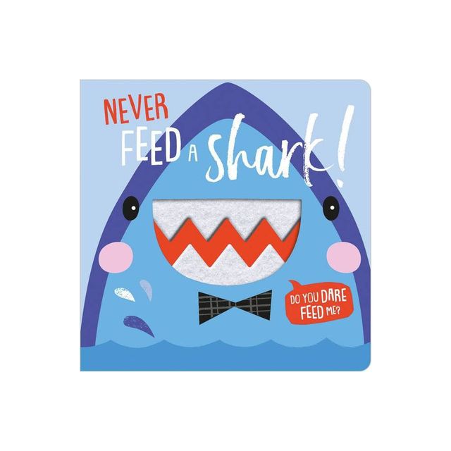 Never Feed a Shark! - BRDBK (Hardcover) - by MBI