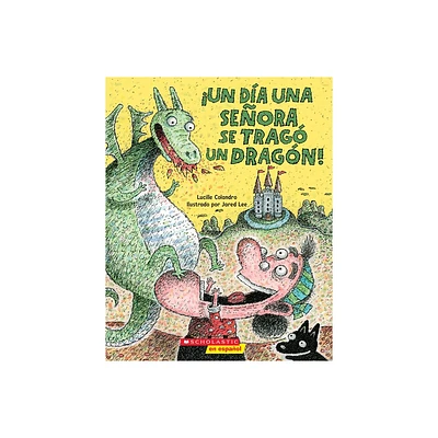 Un Da Una Seora Se Trag Un Dragn! (There Was an Old Lady Who Swallowed a Dragon!) - by Lucille Colandro (Paperback)