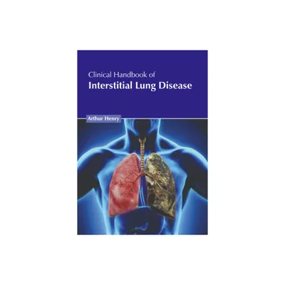 Clinical Handbook of Interstitial Lung Disease - by Arthur Henry (Hardcover)