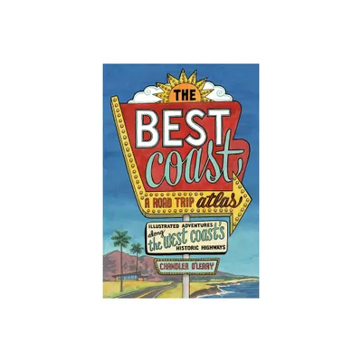 The Best Coast: A Road Trip Atlas - by Chandler OLeary (Paperback)