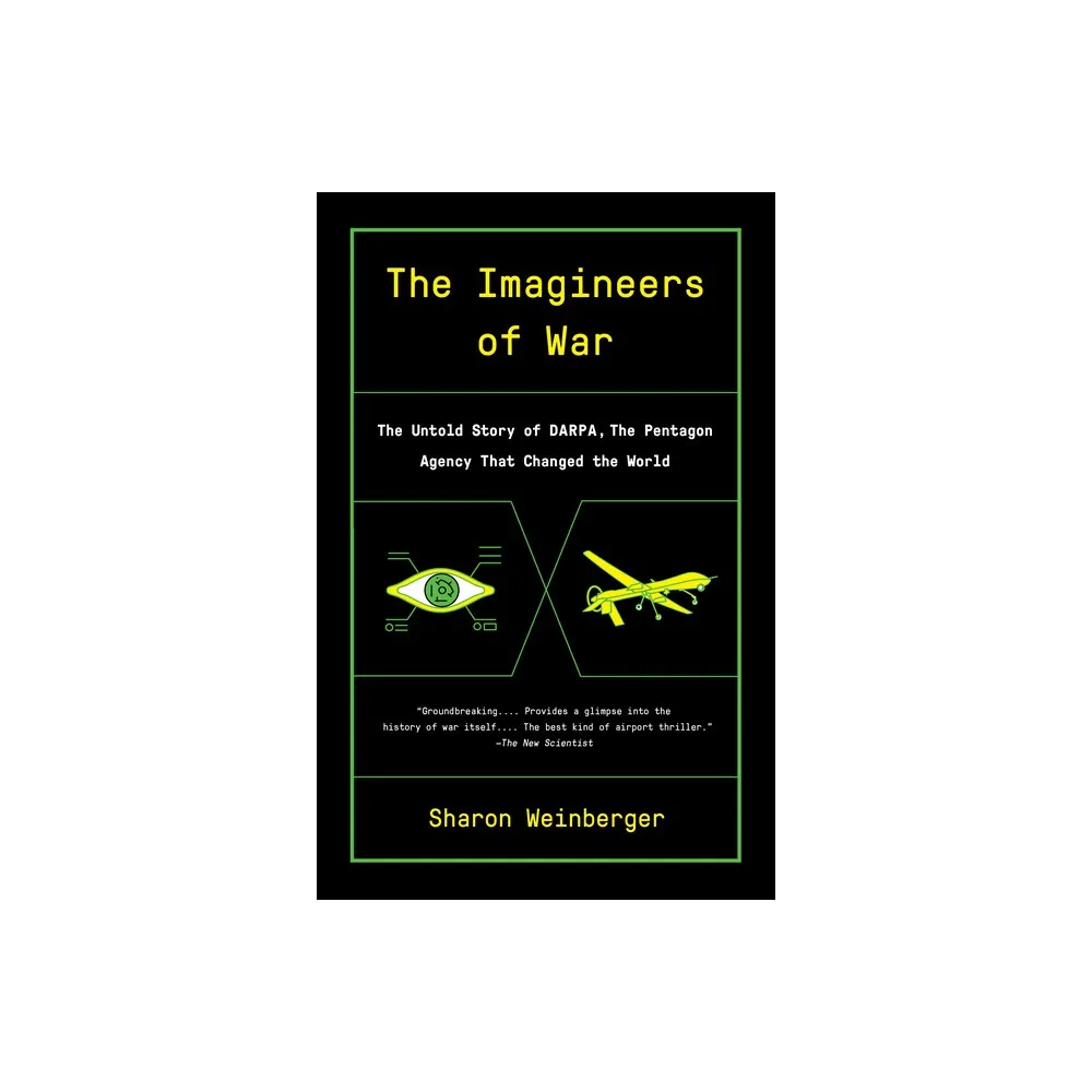 The Imagineers of War - by Sharon Weinberger (Paperback)