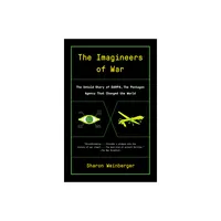 The Imagineers of War - by Sharon Weinberger (Paperback)