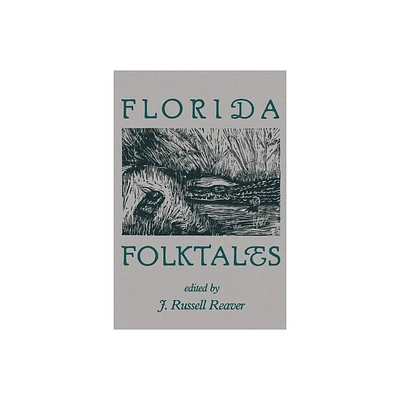 Florida Folktales - by J Russell Reaver (Paperback)