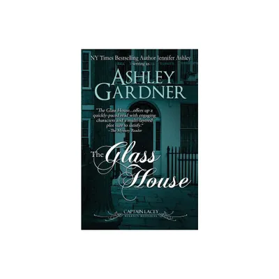 The Glass House - (Captain Lacey Regency Mysteries) by Ashley Gardner & Jennifer Ashley (Paperback)