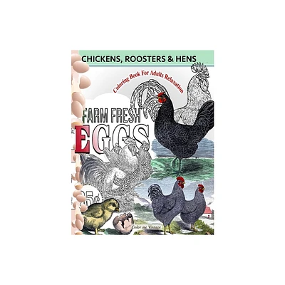 Chickens, Roosters and Hens coloring book for adults - by Color Me Vintage (Paperback)