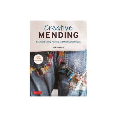 Creative Mending - by Hikaru Noguchi (Hardcover)