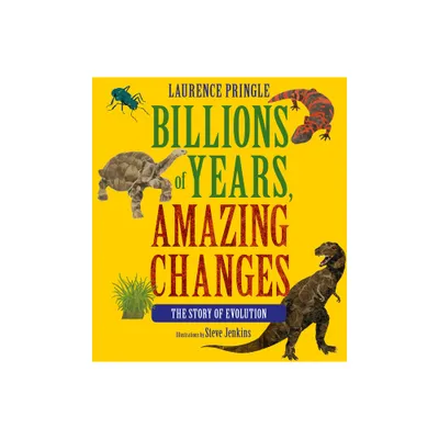 Billions of Years, Amazing Changes - by Laurence Pringle (Paperback)
